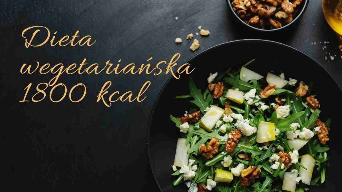 sałatka z gruszką i orzechami włoskimi w diecie wegetariańskiej 1800 kcal